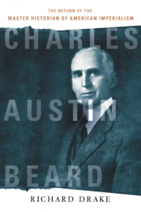 Book cover: Charles Austin Beard: The Return of the Master Historian of American Imperialism
